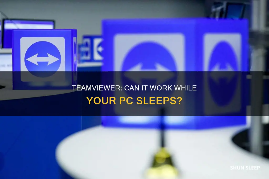 does team viewr work while my pc is sleep