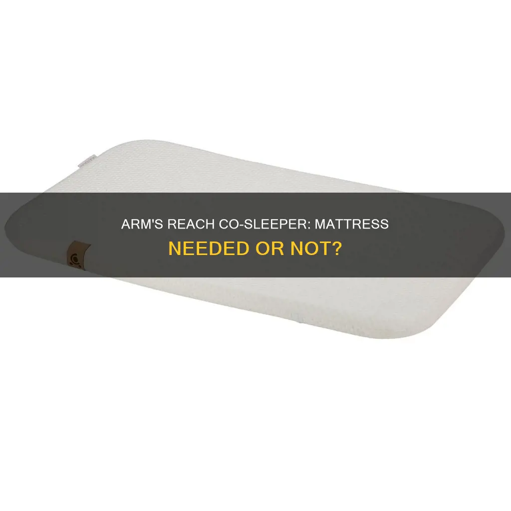 does the arm reach co sleeper need a mattress