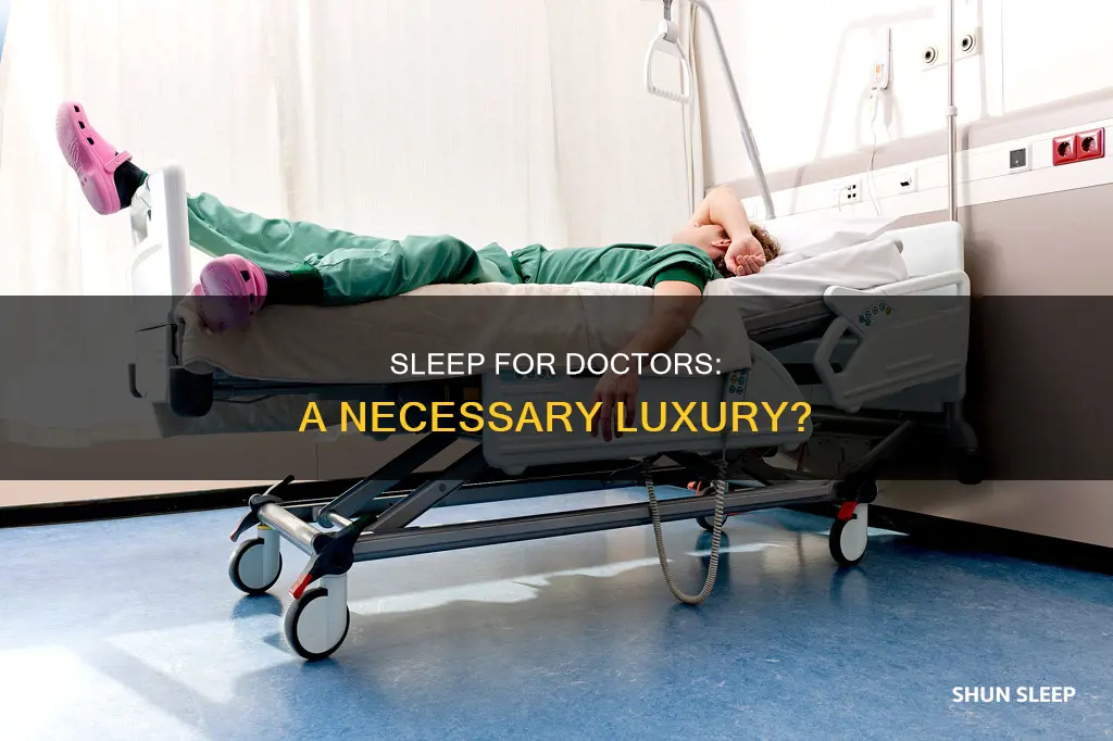does the doctor need to sleep