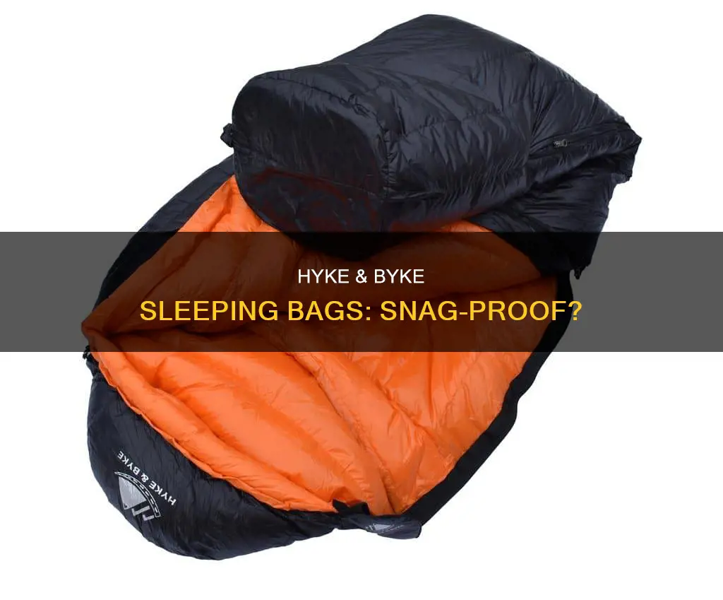 does the hyke and byke sleeping bag material snag