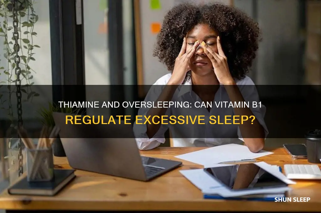 does thiamine help someone that wants to sleep too much
