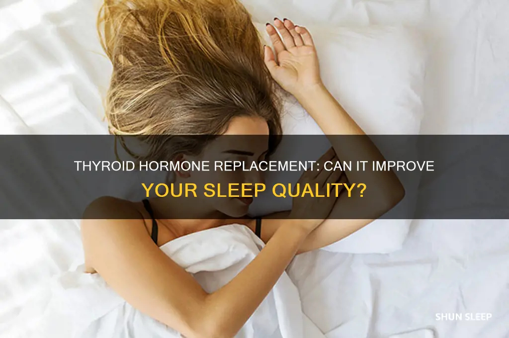 does thyroid hormone replacement help you sleep