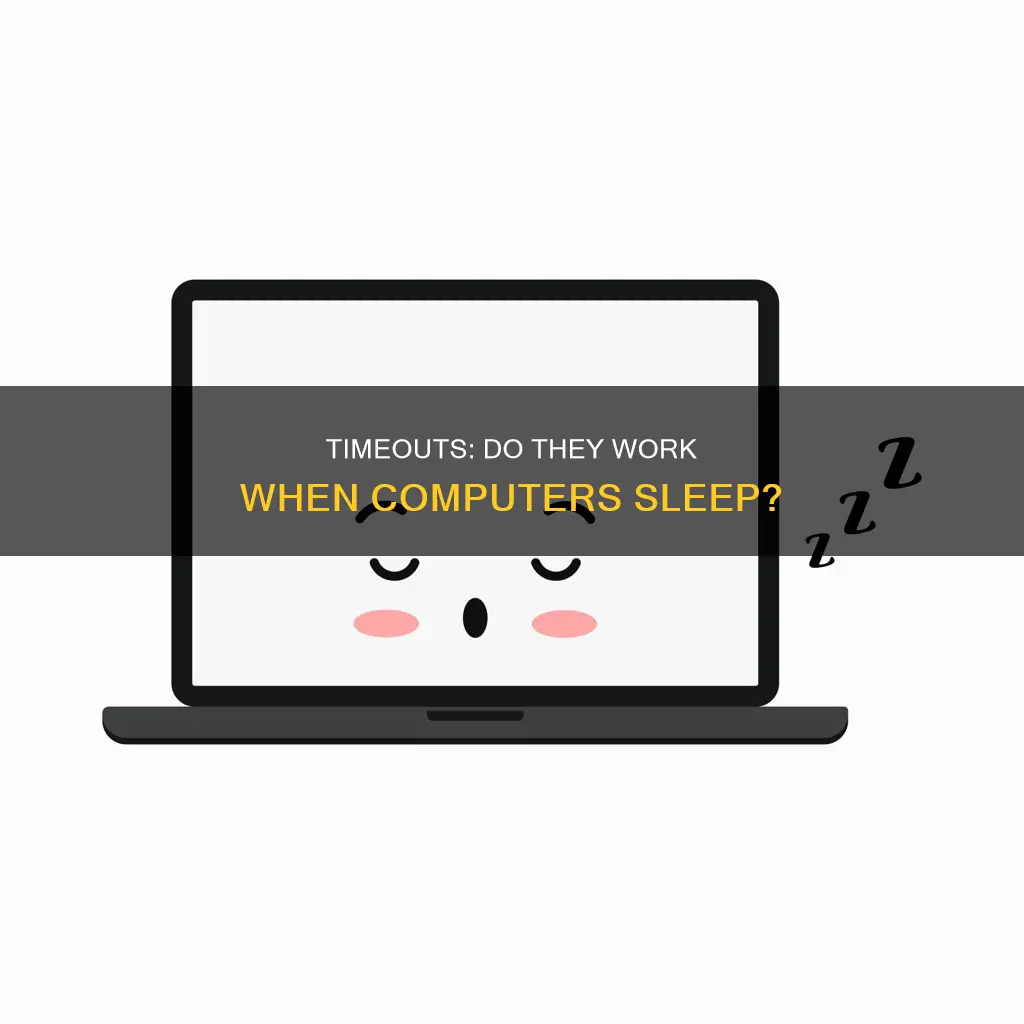 does timeout work if computer sleeps