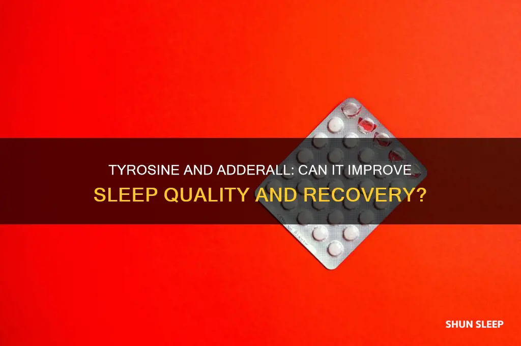 does tyrosine help you sleep adderall