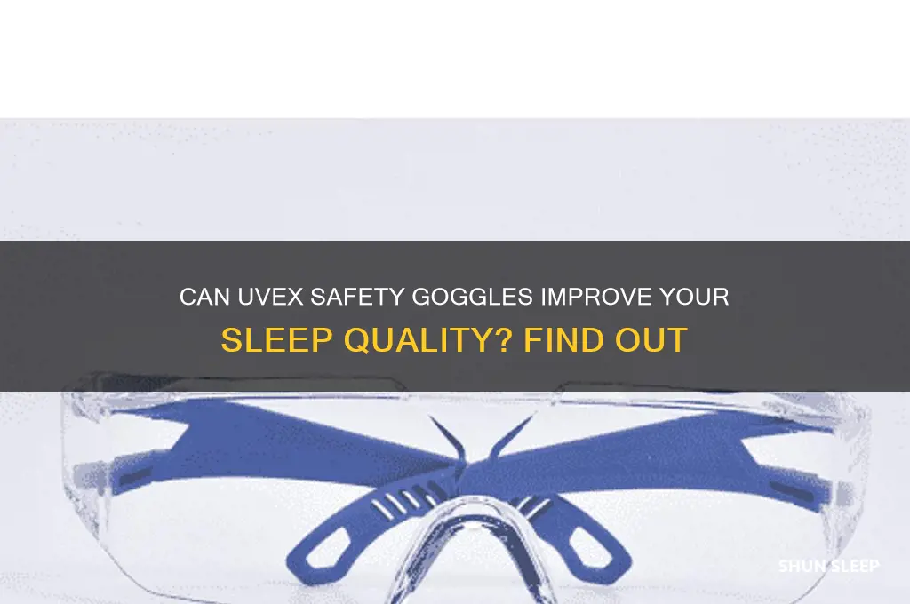 does uvex safety goggles help you sleep