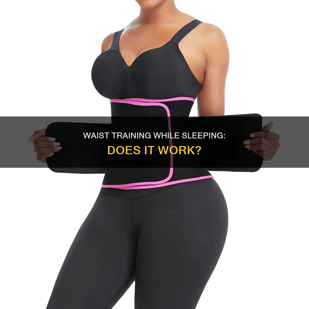 does waist training work while you sleep