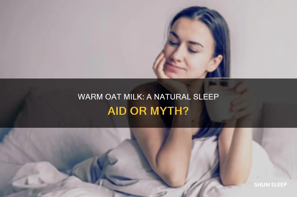 does warm oat milk help you sleep