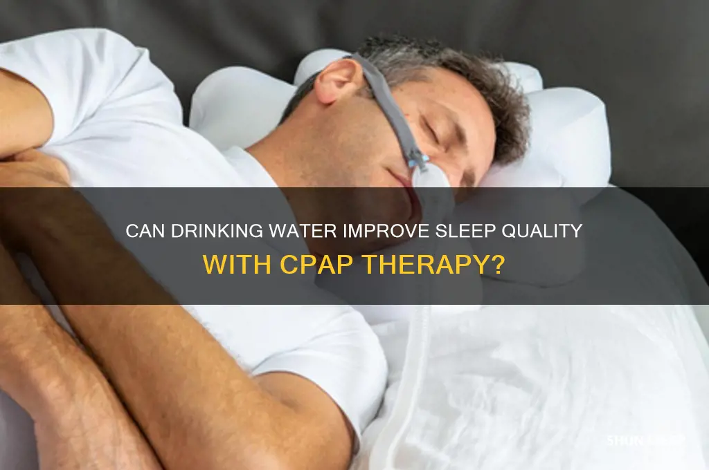 does water help you sleep for cpap