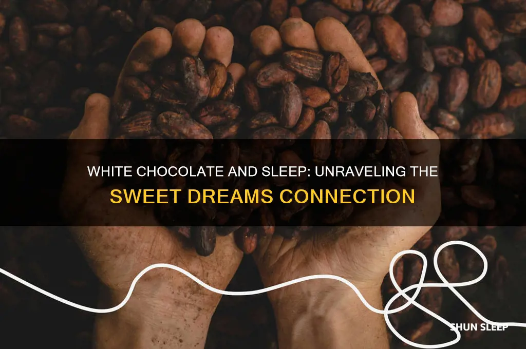 does white chocolate help you sleep