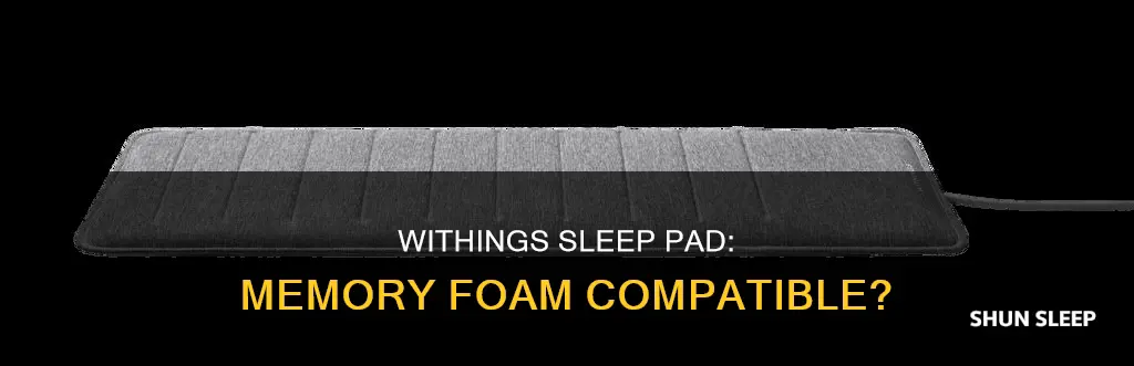 does withings sleep pad work with memory foam