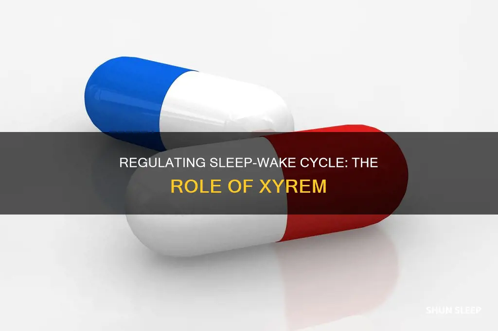 does xyrem regulate sleep wake cycle