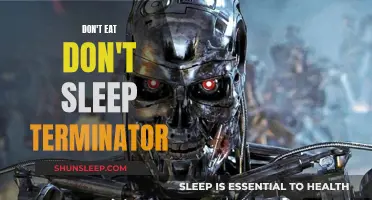 The Terminator's Guide to Sleep and Food Deprivation