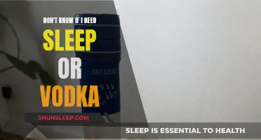 Sleep or Vodka: The Eternal Question