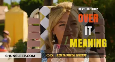 Sleep Soundly: Understanding "Don't Lose Sleep