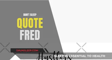 Fred's Don't Sleep Quote: A Motivational Wake-Up Call