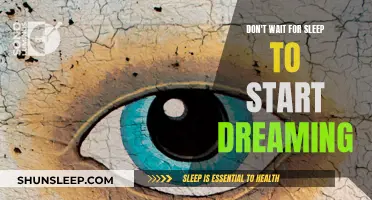 Dream Big Now: Sleep Can Wait