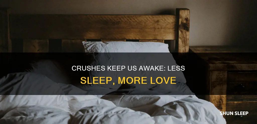 have a crush need less sleep