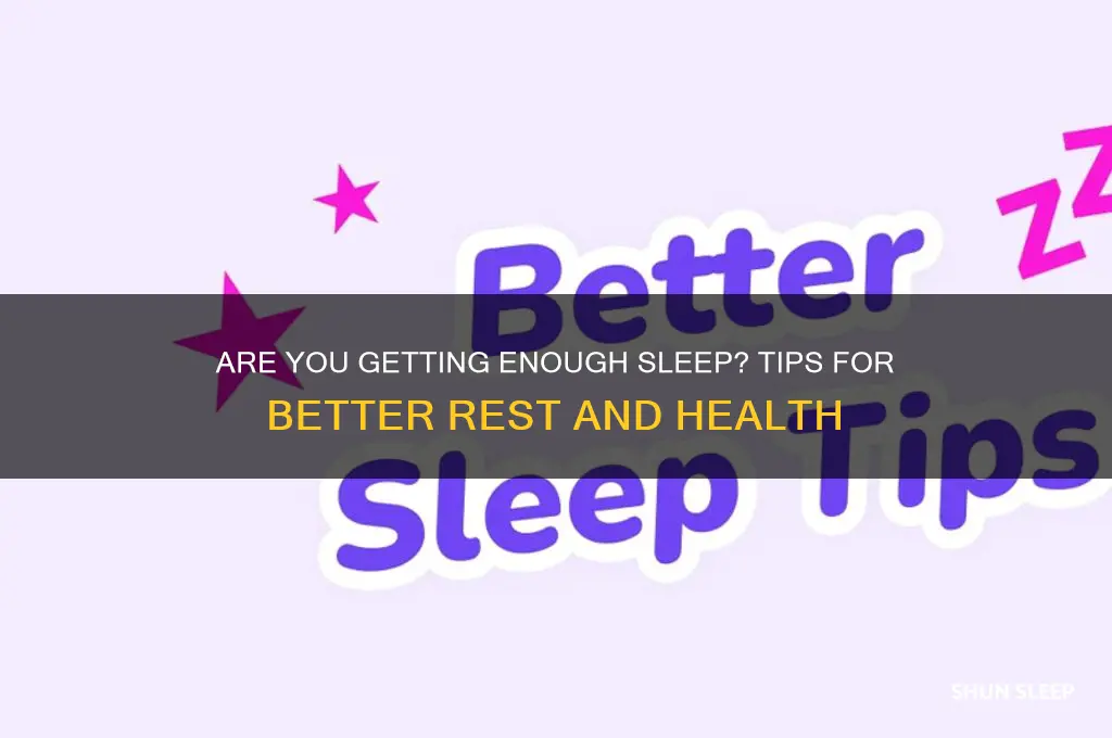 have you been getting enough sleep
