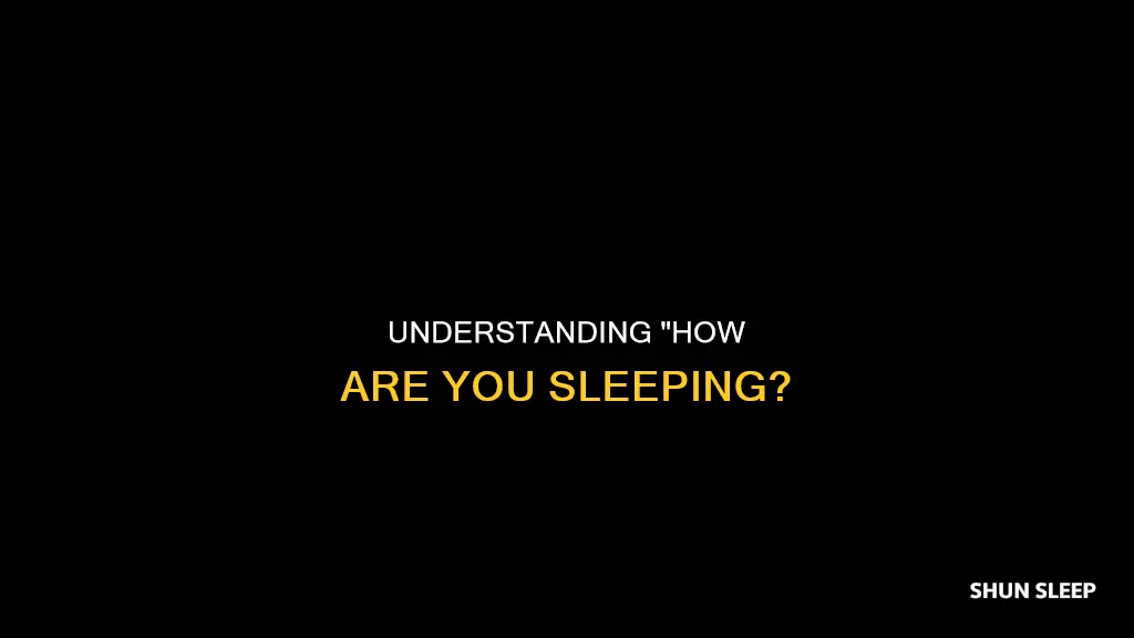 how are you sleeping meaning