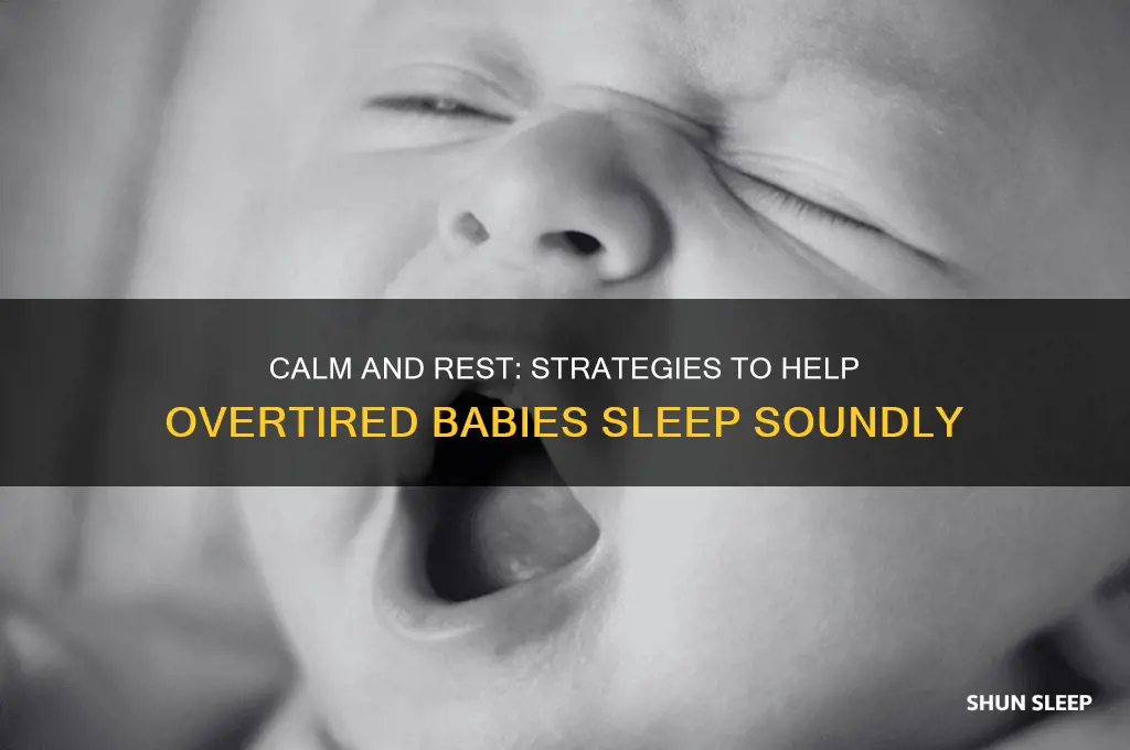how can i get an overtired baby to sleep