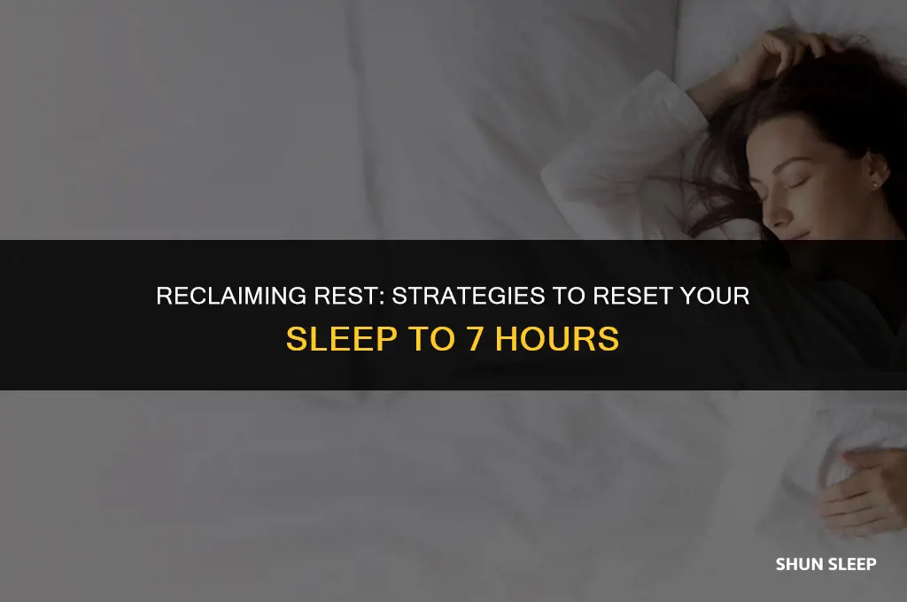 how can i get back to sleeping 7 hours only