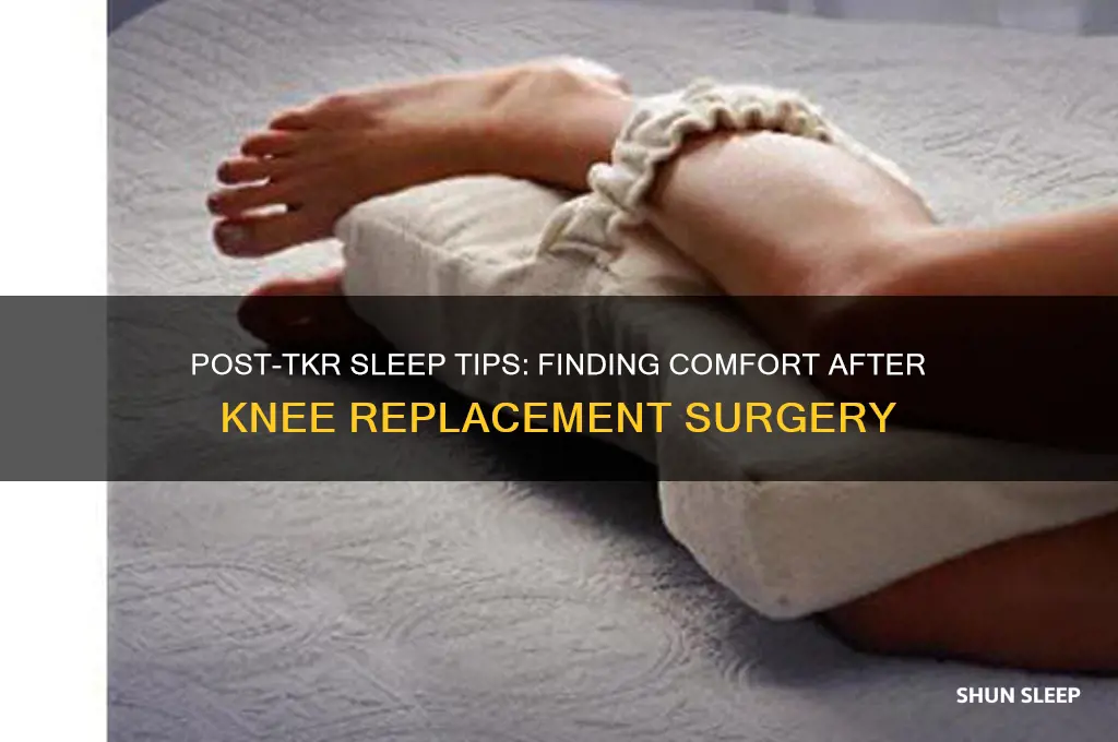 how can i get comfotable sleeping after a tkr
