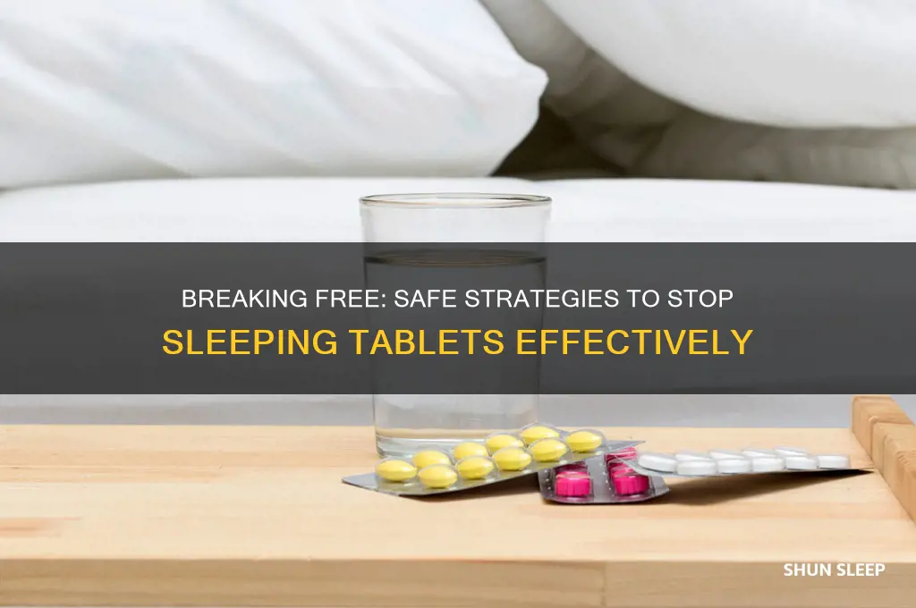 how can i get off sleeping tablets