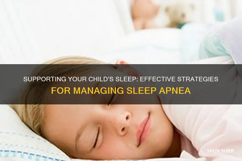 how can i help my child with sleep apnea