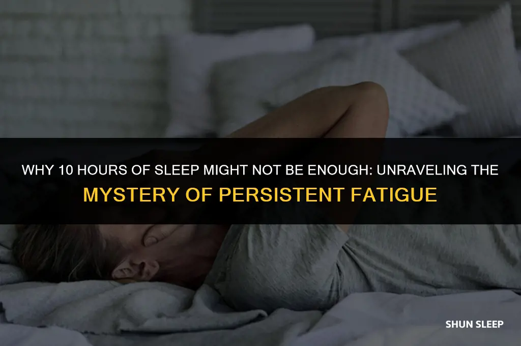 how can i sleep 10 hours and still be tired