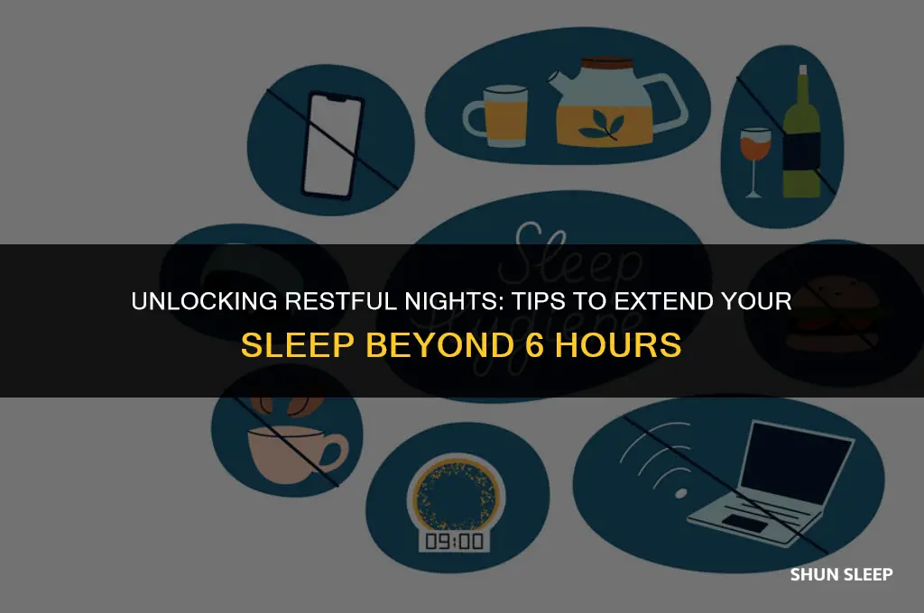 how can i sleep more than 6 hours