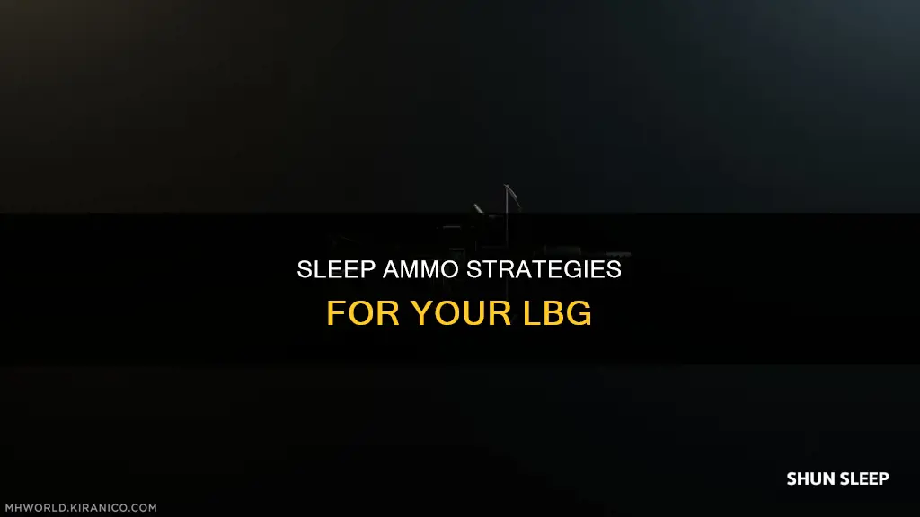 how can i use sleep ammo on my lbg