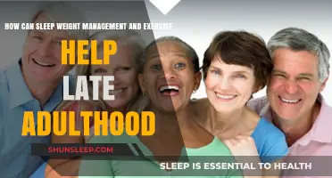 Sleep, Exercise, and Weight Management: Keys to Healthy Late Adulthood