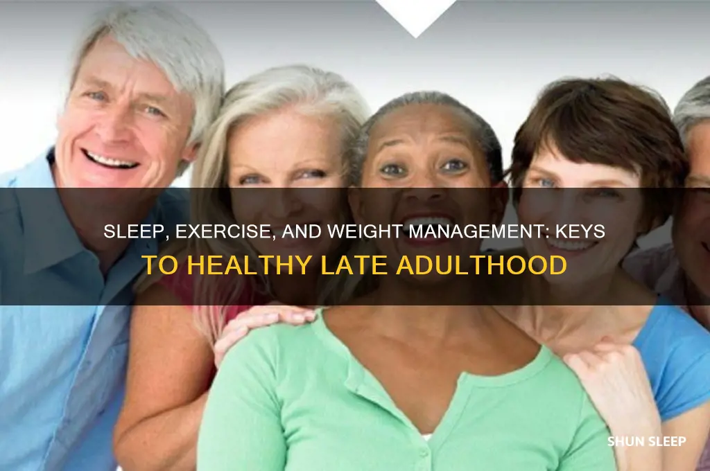 how can sleep weight management and exercise help late adulthood