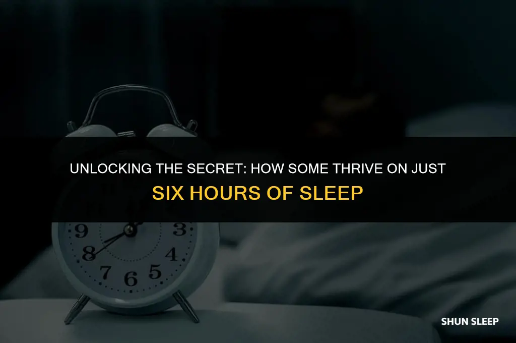 how can some people only need six hours of sleep