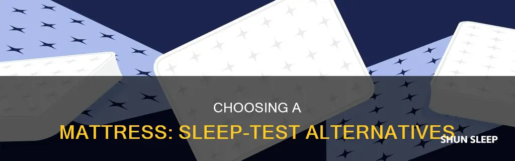 how can you buy a mattress without sleeping on it