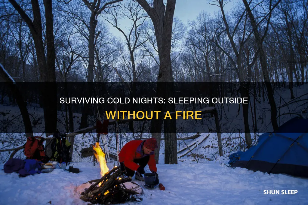 how cold can you sleep outside without a fire