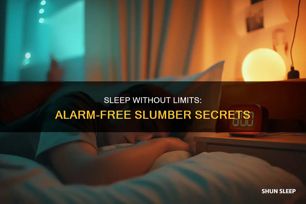 how come i could sleep forever without an alarm