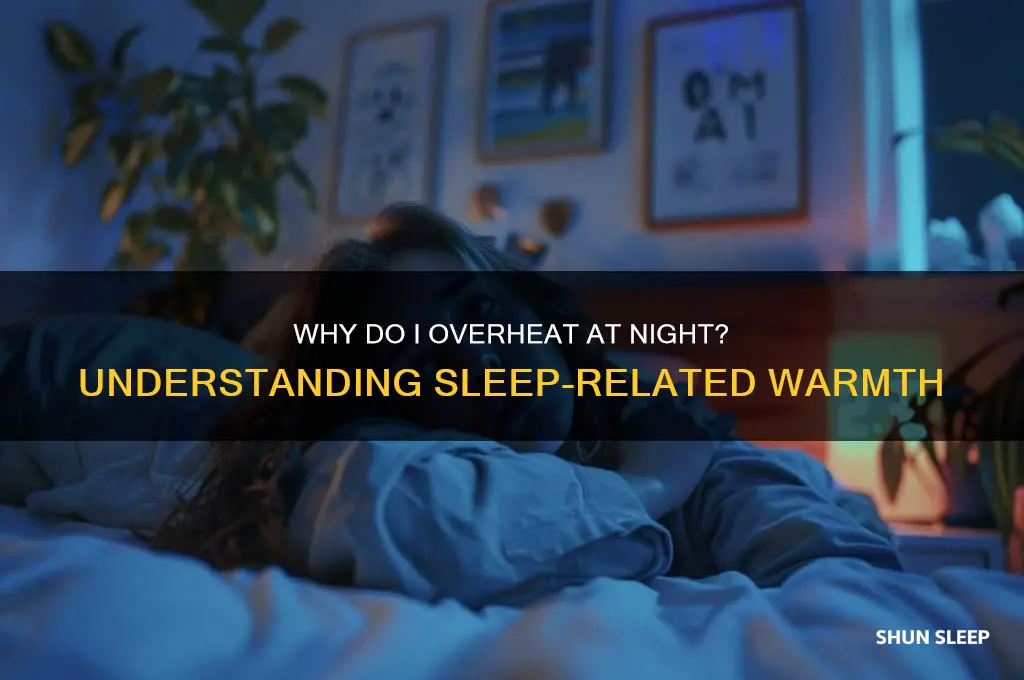 how come i get hot when i sleep
