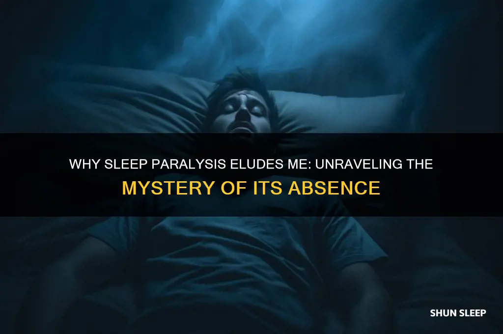 how come i never get sleep paralysis