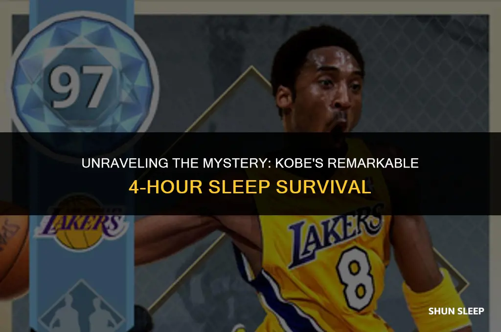 how come kobe survived on 4 hours of sleep