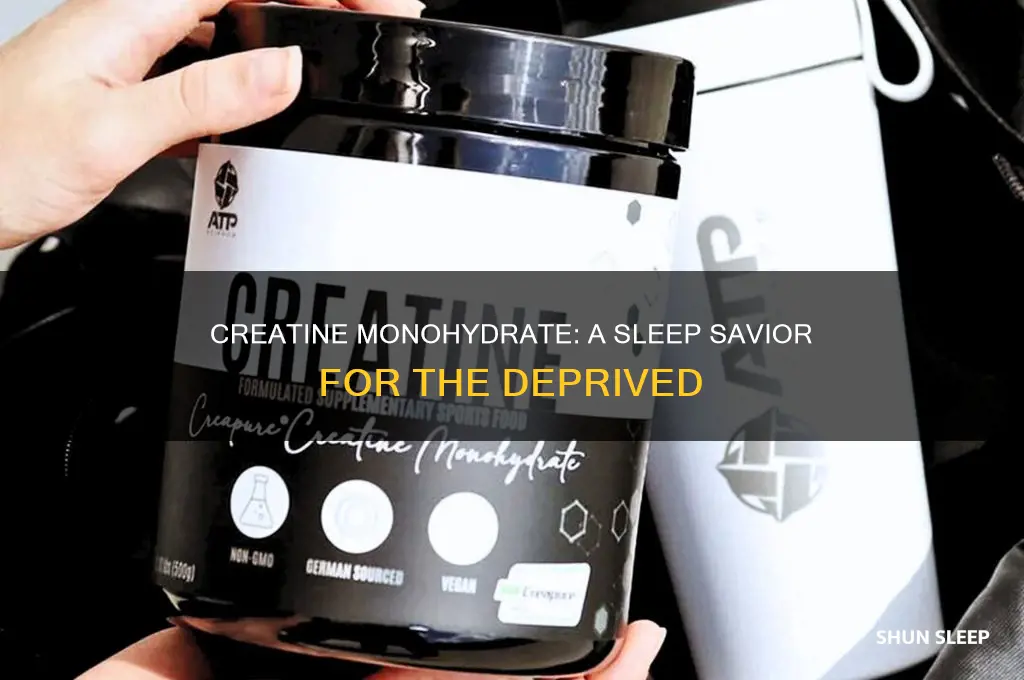 how creatine monohydrate helps with sleep deprivation