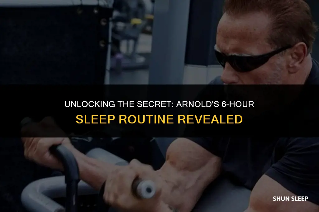how did arnold sleep 6 hours