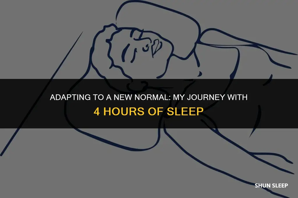how did i get used to 4 hours of sleep