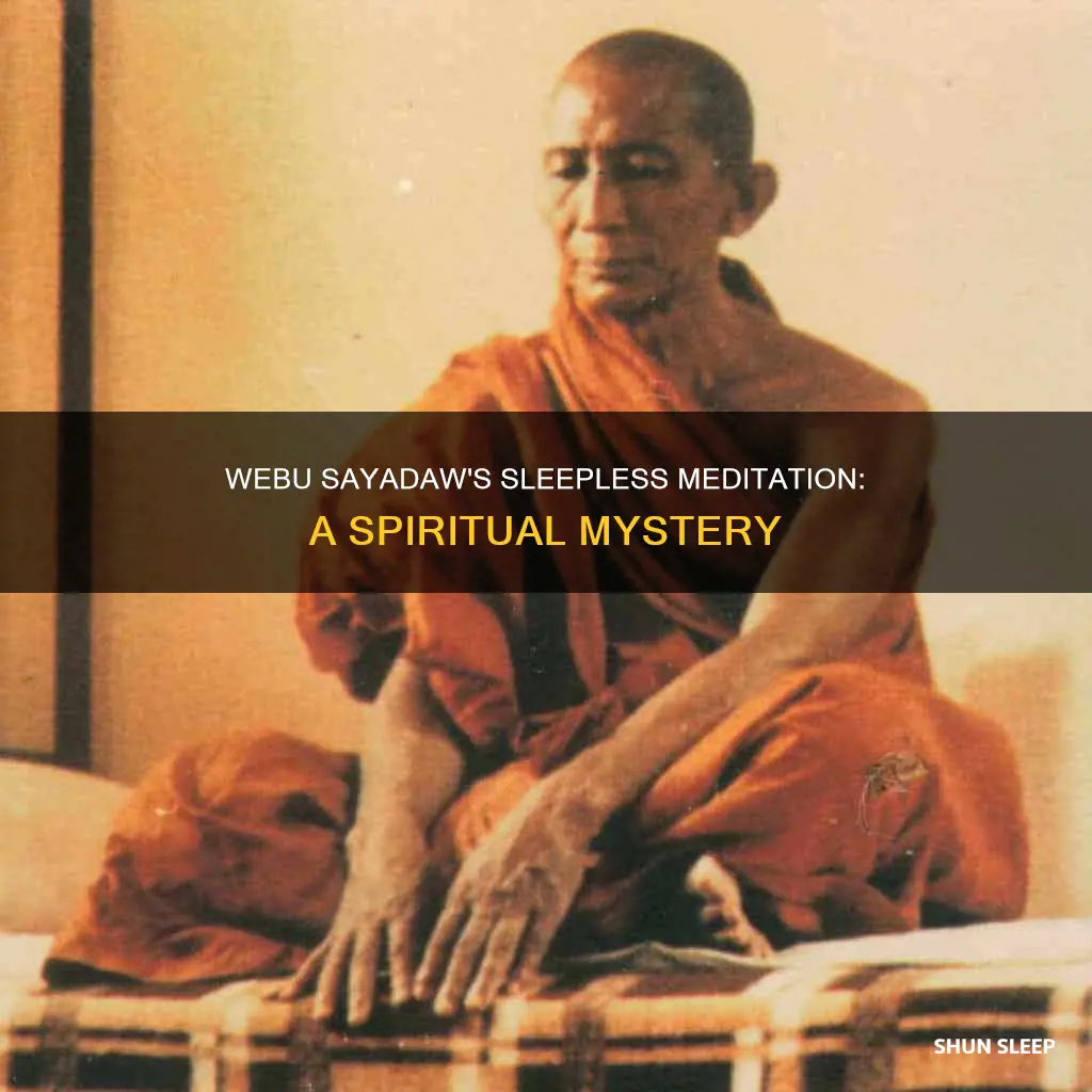 how did webu sayadaw meditate without sleep
