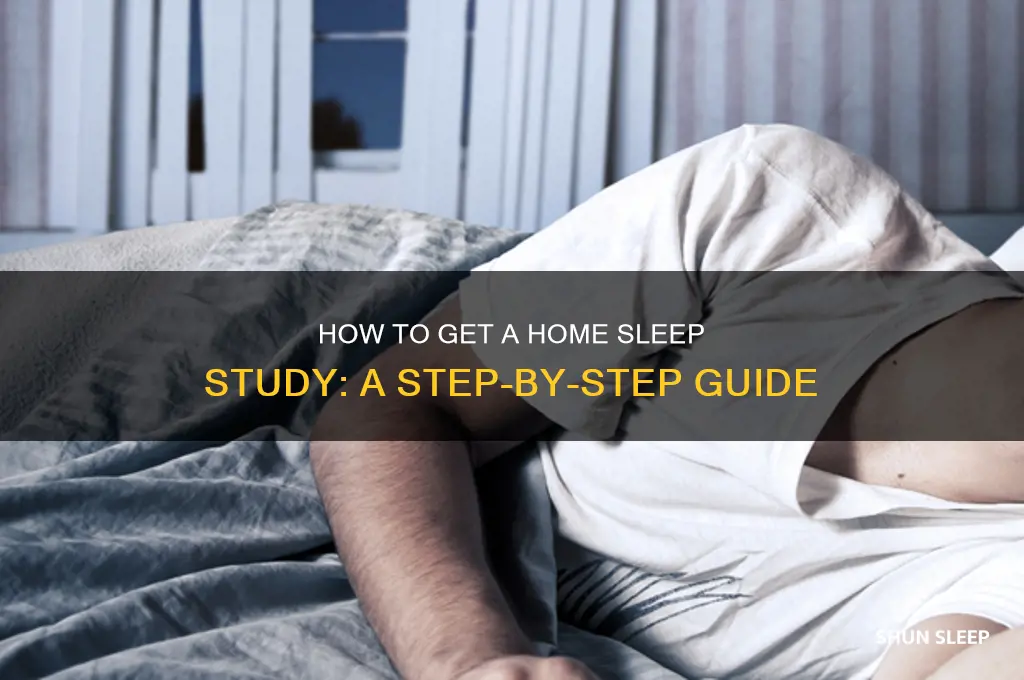 how do i get a home sleep study