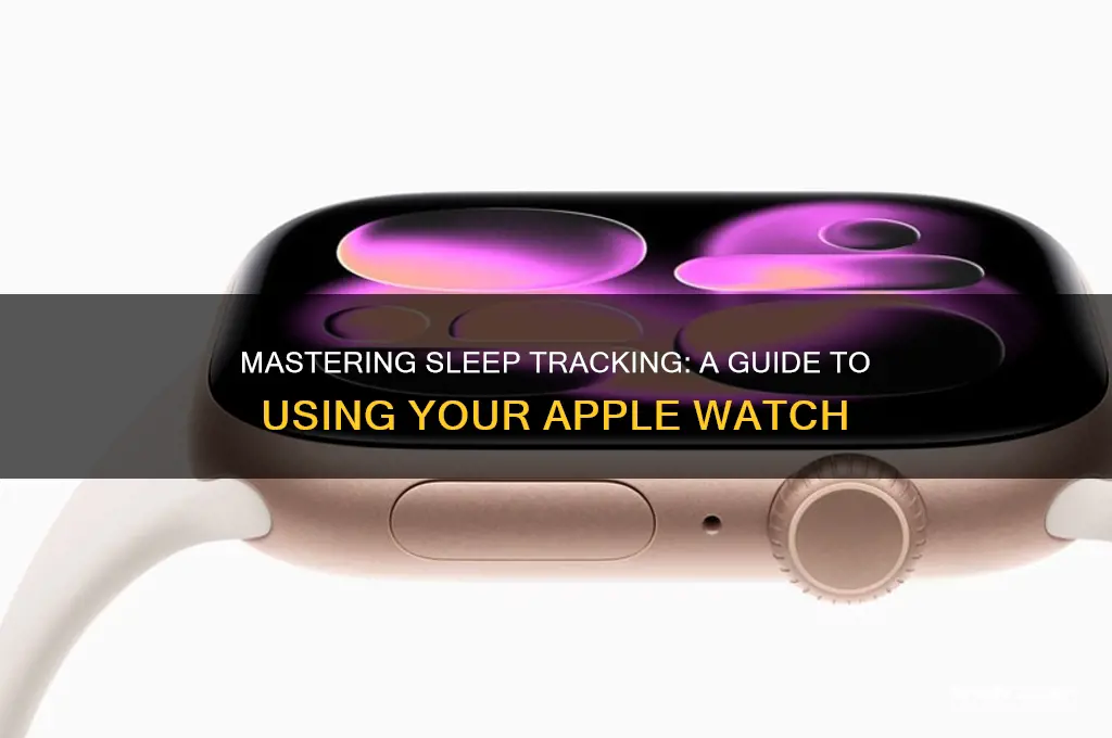 how do i get apple watch to track my sleep