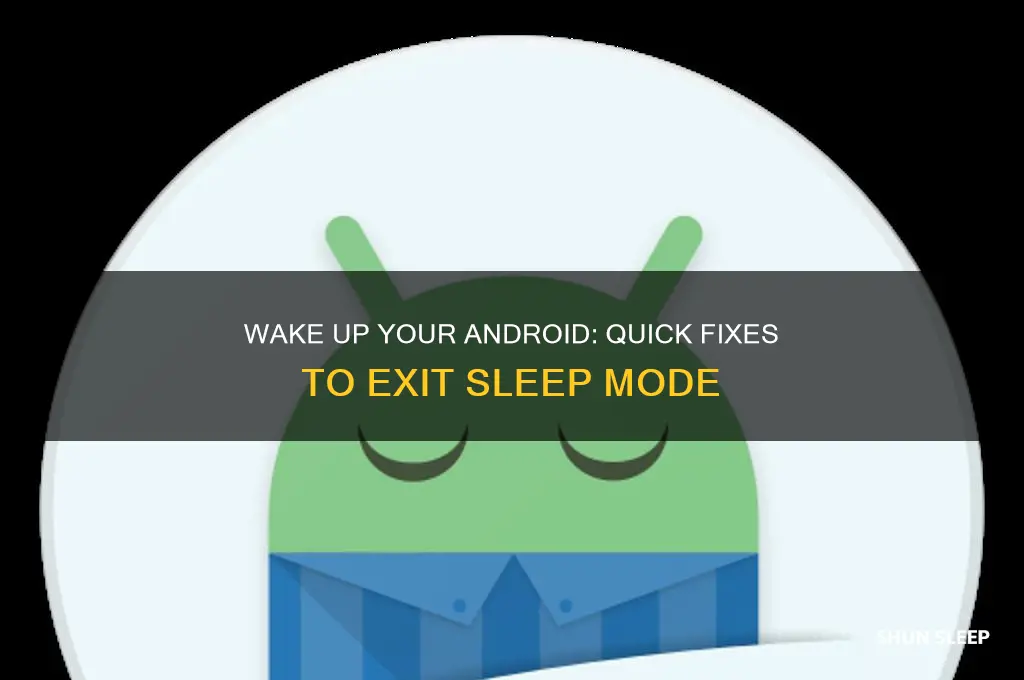 how do i get my android phone off sleep mode