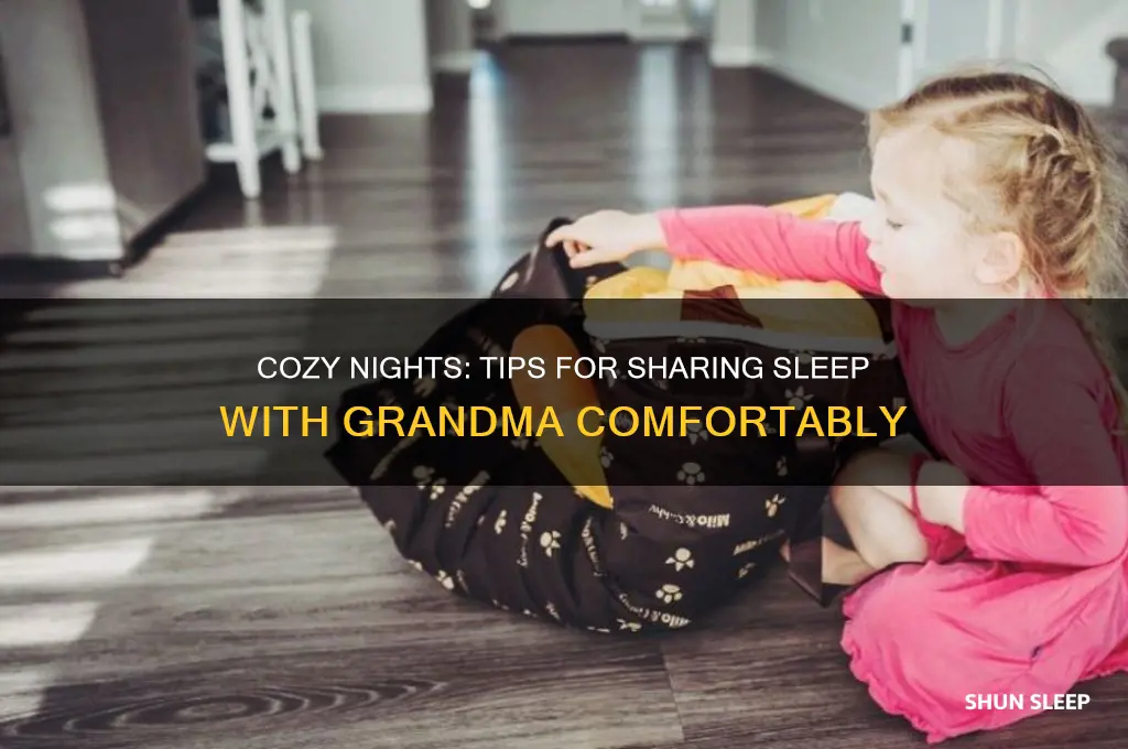 how do i get my grandma to sleep with me