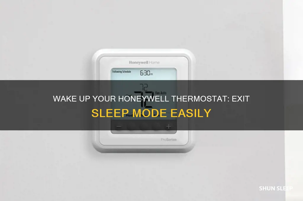 how do i get my honeywell thermostat off sleep