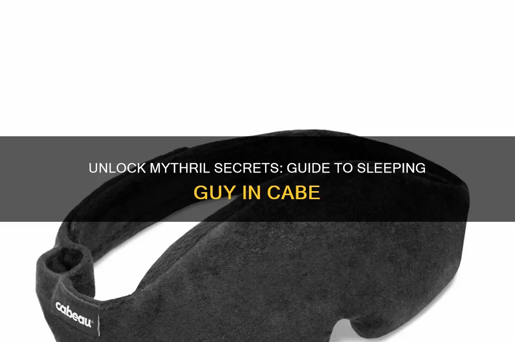 how do i get mythril from sleeping guy in cabe